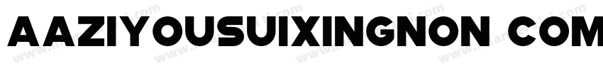 AaZiyousuixingNon CommercialUse字体转换